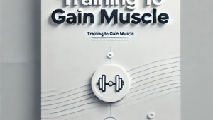 Training to Gain Muscle