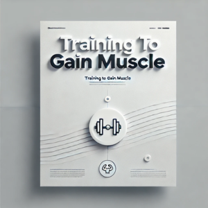 Training to Gain Muscle