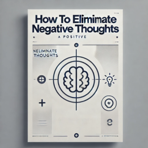 how to eliminate negative thoughts